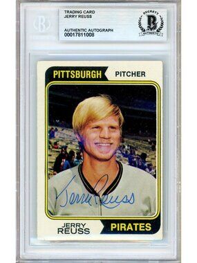 Jerry Reuss Signed 1974 Topps #116 Pittsburgh Pirates Beckett BAS Slabbed Auto